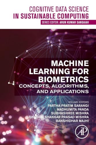 Machine Learning for Biometrics: Concepts, Algorithms and Applications (Cognitive Data Science in Sustainable Computing)