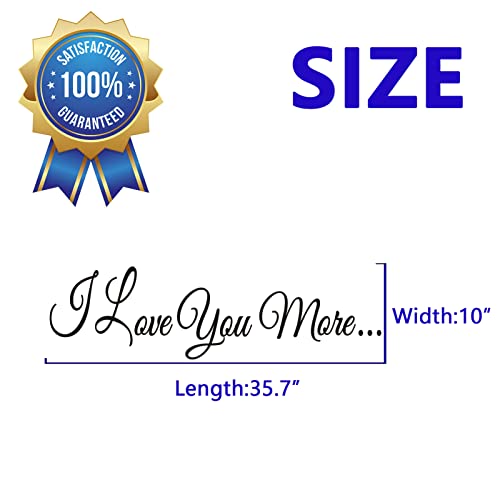 Love Wall Decals, Wall Stickers For Bedroom, (Easy To Install), Wall Decor Art Vinyl Quotes Couples Bed Master Bedroom Bathroom Kitchen Women Family Inspirational Adults Marry Marriage Married Life Live Sayings Signs Home, I Love You More 45.7"X12.7" #TOP3