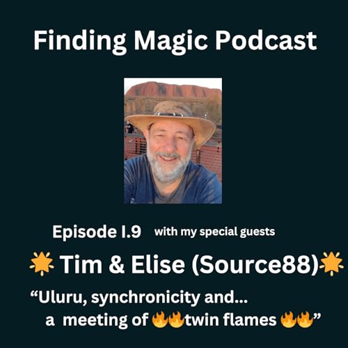 Uluru, synchronicity and a meeting of 🔥🔥twin flames 🔥🔥 - FMP0009 Tim and Elise Episode I.9 cover art