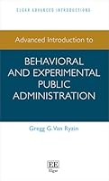 Advanced Introduction to Behavioral and Experimental Public Administration (Elgar Advanced Introductions series) 1035330970 Book Cover