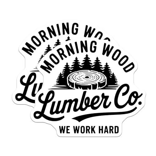 (2 Pack) Morning Wood Lumber Co Stickers - Funny Lumberjack Stickers - Work Hard Sticker Decal - 5" On Longest Side - Sticks to Any Smooth Flat Surface - Made in USA - BMCS3417