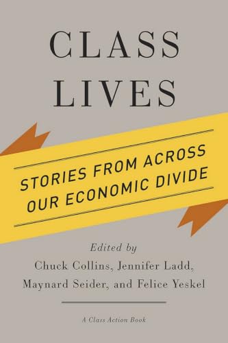 Class Lives: Stories from across Our Economic Divide (A Class Action Book)
