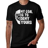 Camiseta divertida de portero de hockey para hombre - Camiseta gráfica de hockey sobre hielo 'My Goal is to Deny Yours', Estilo negro, L