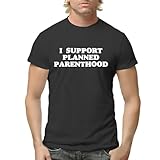 I Support Planned Parenthood - Funny Men's Adult Short Sleeve T-Shirt CP05 Black