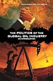 The Politics of the Global Oil Industry: An Introduction