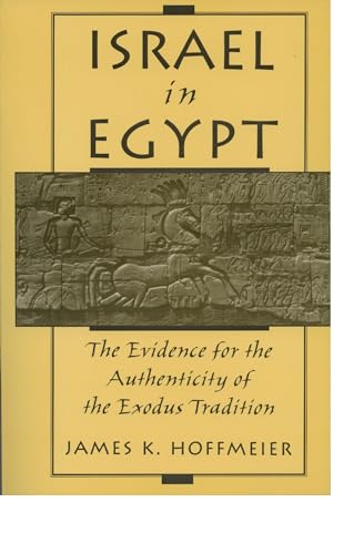 Israel in Egypt: The Evidence for the Authenticity of the Exodus Tradition