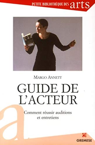 Guide de l'acteur: Comment réussir auditions et entretiens
