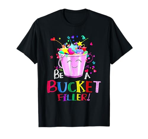 Be A Bucket Filler Funny School Back To School T-Shirt