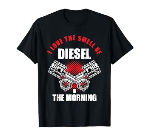 I Love The Smell Of Diesel In The Morning Truck Driver Gift T-shirt