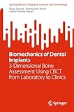 Biomechanics of Dental Implants: 3-Dimensional Bone Assessment Using CBCT from Laboratory to Clinics (SpringerBriefs in Applied Sciences and Technology)