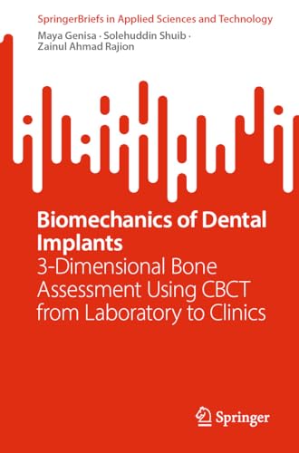 Biomechanics of Dental Implants: 3-Dimensional Bone Assessment Using CBCT from Laboratory to Clinics (SpringerBriefs in Applied Sciences and Technology)