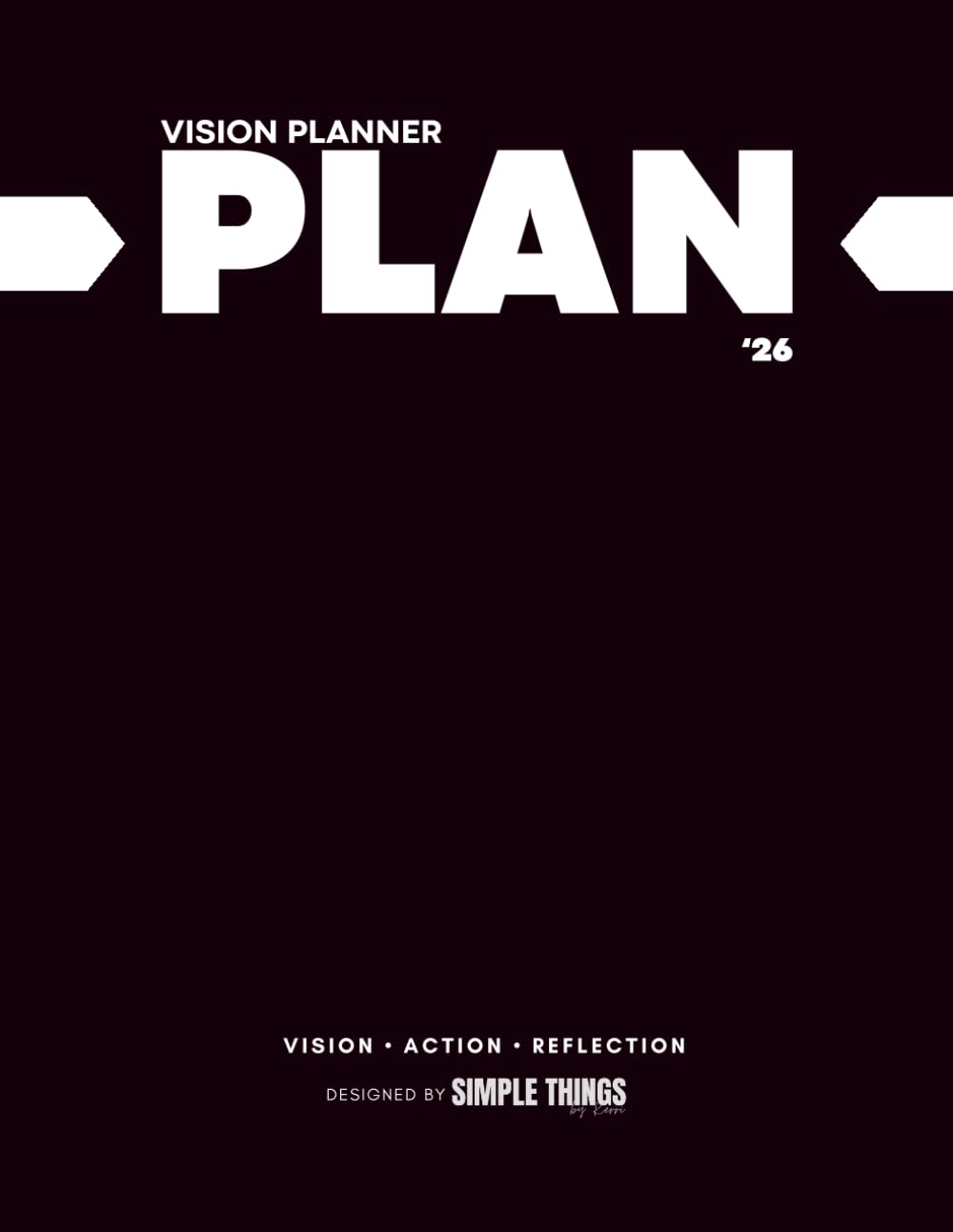 2026 Vision Planner: A Simple Rhythm for Clarity, Focus & Growth      Paperback – October 28, 2025
