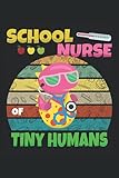  School Nurse Notebook Nursing Love Tiny Humans Funny: Lined Notebook Journal To Do Exercise Book Or Diary (6\