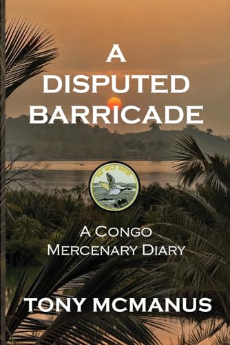 A Disputed Barricade: A Congo Mercenary Diary
