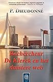 Rechercheur De Klerck en het duistere web (Dutch Edition)