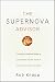 The Supernova Advisor: Crossing the Invisible Bridge to Exceptional Client Service and Consistent Growth