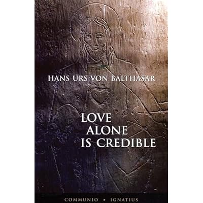 Love Alone is Credible