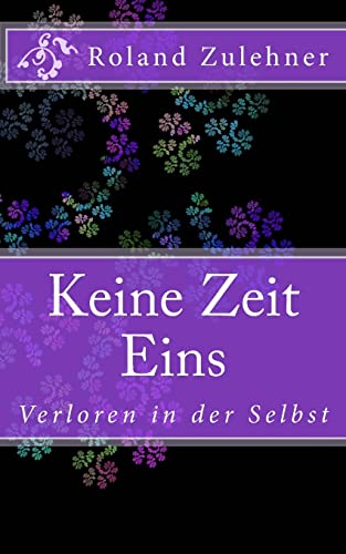 Keine Zeit Eins: Verloren in der Selbst (German Edition)