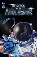 Across the Astral Frontier 1739401190 Book Cover