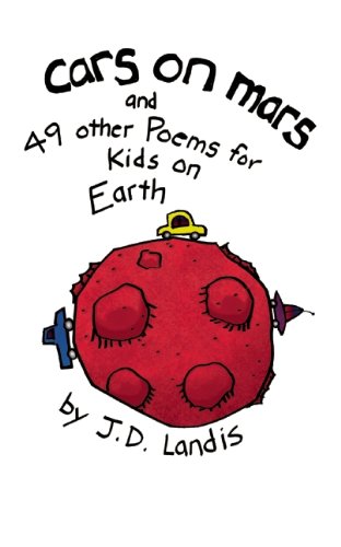 Cars on Mars: And 49 other Poems for Kids on Earth Paperback – April 1, 2008
