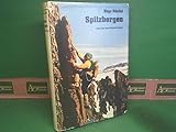  Spitzbergen. - Gipfel über den nördlichen Eismeer. Erlebnisse und Ergebnisse der Schweizer Spitzbergen-Expedition 1962.