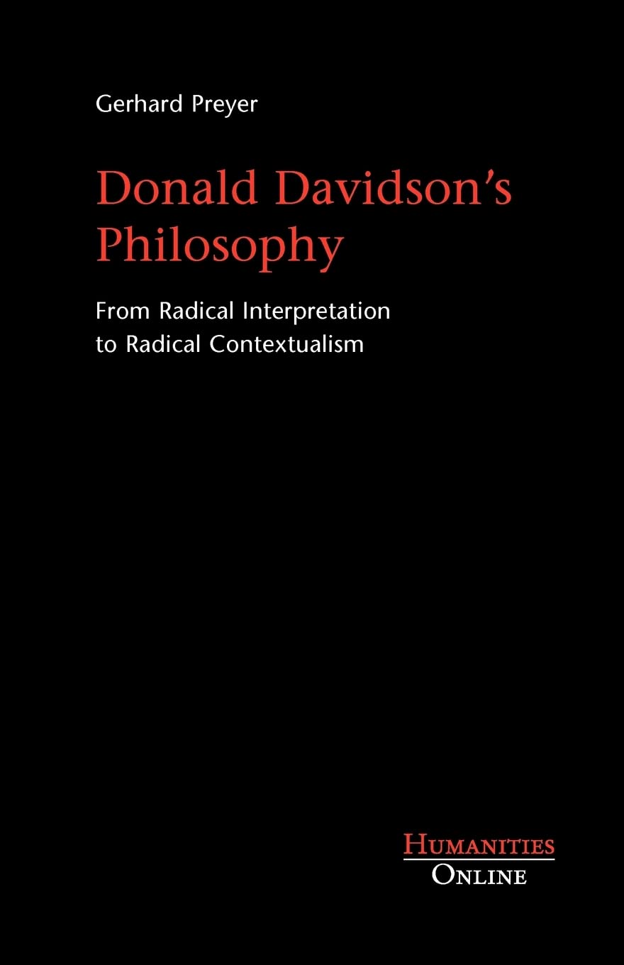 Donald Davidson's Philosophy: From Radical Interpretation to Radical Contextualism