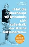 Hat die überhaupt ne Erlaubnis, sich außerhalb der Küche aufzuhalten?: Wie ich lernte, das Leben sportlich zu nehmen