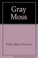 Gray moss B00087KNK2 Book Cover
