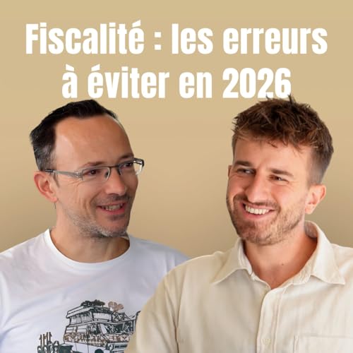 Fiscalit&eacute; : les erreurs qui coutent ch&egrave;res en 2026 - Bruno Cantegrel #202