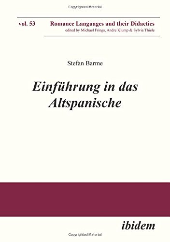 Einführung in das Altspanische: 53 (Romance Languages and Their Didactics)
