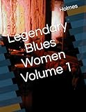 Legendary Blues Women Volume 1