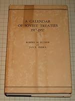 Calendar of Soviet Treaties, 1917-1957 0804705879 Book Cover