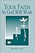 Your Faith In God Will Work