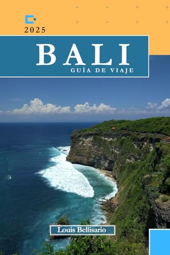 BALI GUÍA DE VIAJE: Todo lo que necesitas saber antes de ir “Su mejor compañero de viaje” (Louis Bellisario Viajes y Turismo)