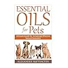 Essential Oils For Pets: Ultimate Guide for A...
