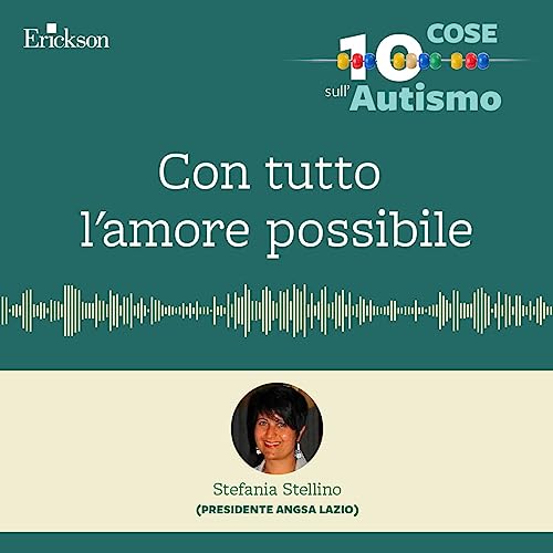 Ep. 10 - Con tutto l'amore possibile. Con Stefania Stellino copertina