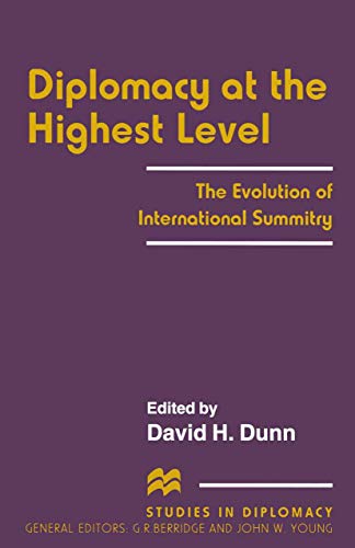 Diplomacy at the Highest Level: The Evolution of International Summitry (Studies in Diplomacy)