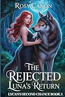 The Rejected Luna's Return (Lycan’s Second Chance) B0FKY5BGGS Book Cover