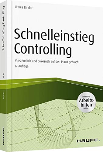 Schnelleinstieg Controlling - inkl. Arbeitshilfen online: Verständlich und praxisnah auf den Punkt gebracht. Mit Arbeitshilfen online. Zugangscode im Buch (Haufe Fachbuch) Schnelleinstieg Controlling - inkl. Arbeitshilfen online: Verständlich und praxisnah auf den Punkt gebracht. Mit Arbeitshilfen online. Zugangscode im Buch (Haufe Fachbuch)