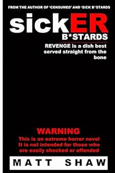 Sicker B*stards: A Novel of Extreme Sex and Horror - Book #2 of the Sick Bastards