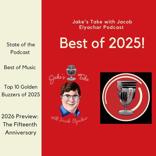 Best of 2025 Podcast (State of the Podcast, Top 10 Golden Buzzers, & Previewing the 15th Anniversary)