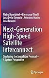 Next-Generation High-Speed Satellite Interconnect: Disclosing the SpaceFibre Protocol – A System...