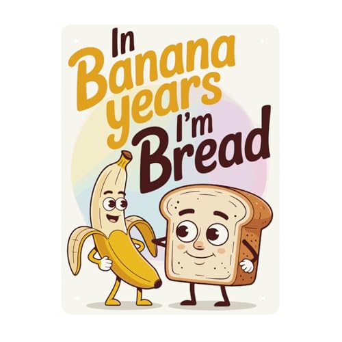 In Banana Years I'm Bread Tin Sign Vintage Wall Decor