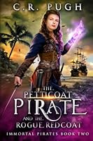 The Petticoat Pirate and the Rogue Redcoat (Immortal Pirates) B09S624Y2X Book Cover