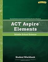 ACT Aspire Elements Middle School Science, Student Workbook 1948846608 Book Cover