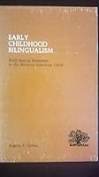 Early Childhood Bilingualism With Special Reference to the Mexican American Child 0826306616 Book Cover