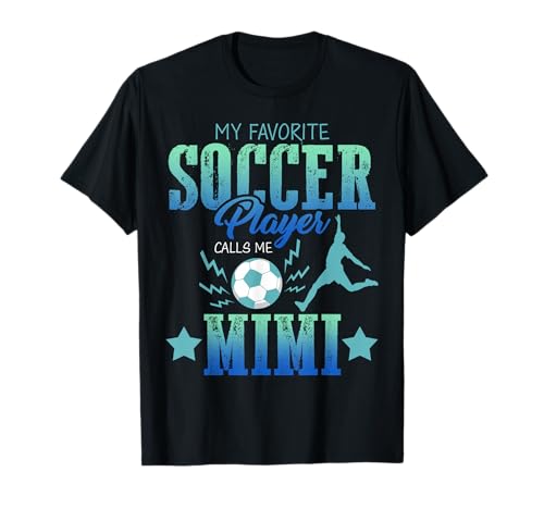 My Favorite Soccer Calls Me Mimi Field Player Family Cheer T-Shirt