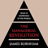 The Managerial Revolution: What Is Happening in the World