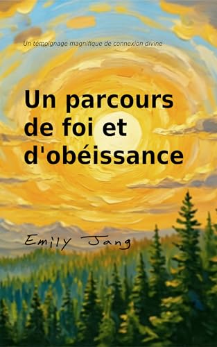 Un Parcours de Foi & d’Obéissance (French Edition)