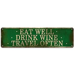 Eat Well Drink Wine Travel Often